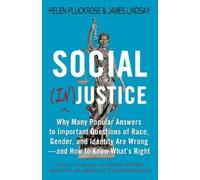 Helen Pluckrose James Lindsay Social (In)justice (Copertina rigida)