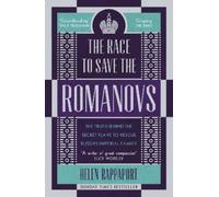 Helen Rappaport The Race to Save the Romanovs (Tascabile)
