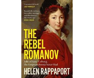 Helen Rappaport The Rebel Romanov (Tascabile)