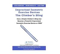 Helen Renee Wuorio Bria Improvised Isometric Exercise Devices - The (Tascabile)