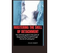 Helen Robert Mastering the Skill of Detachment (Tascabile)