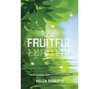 Helen Roberts Be Fruitful (Tascabile)