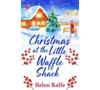Helen Rolfe Christmas at the Little Waffle Shack (Tascabile) Heritage Cove
