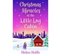 Helen Rolfe Christmas Miracles at the Little Log Cabin (Copertina rigida)