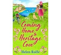 Helen Rolfe Coming Home to Heritage Cove (Copertina rigida) Heritage Cove