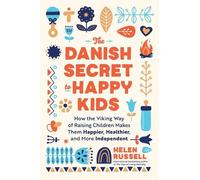 Helen Russell The Danish Secret to Happy Kids (Tascabile)