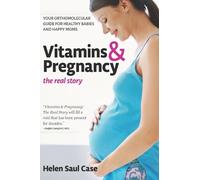 Helen Saul Case Vitamins and Pregnancy: the Real Story (Tascabile)