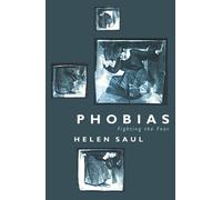 Helen Saul Phobias: Fighting the Fear (Tascabile)