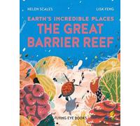 Helen Scales The Great Barrier Reef (Tascabile) Earth's Incredible Places