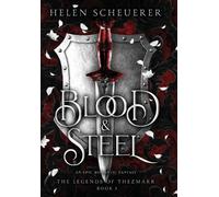 Helen Scheuerer Blood & Steel (Copertina rigida) Legends of Thezmarr