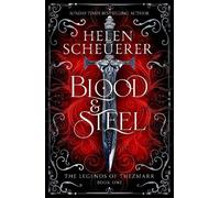 Helen Scheuerer Blood & Steel (Copertina rigida) (PRESALE 15/10/2026)