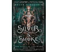 Helen Scheuerer Silver & Smoke (Copertina rigida) Ashes of Thezmarr