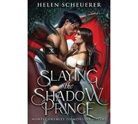 Helen Scheuerer Slaying the Shadow Prince (Tascabile)