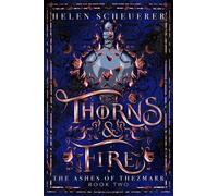 Helen Scheuerer Thorns & Fire (Copertina rigida) Ashes of Thezmarr