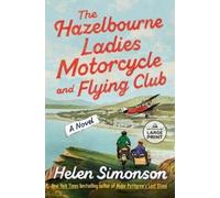 Helen Simonson The Hazelbourne Ladies Motorcycle and Flying Club (Tascabile)