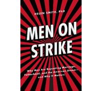 Helen Smith PhD Men on Strike (Copertina rigida)