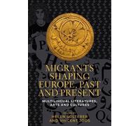 Helen Solterer Migrants Shaping Europe, Past and Present (Copertina rigida)
