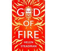 Helen Steadman God of Fire (Copertina rigida)