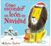 Helen Stephens Como esconder un león en navidad / How to Hide (Copertina rigida)