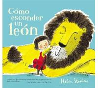 Helen Stephens Cómo esconder un león / How To Hide a Lion (Copertina rigida)
