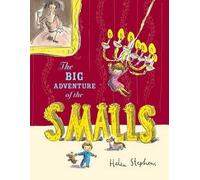Helen Stephens The Big Adventure of the Smalls (Copertina rigida)