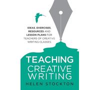 Helen Stockton Teaching Creative Writing (Tascabile)