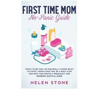 Helen Stone First Time Mom No-Panic Guide (Copertina rigida)