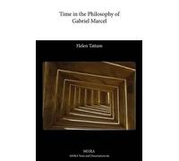 Helen Tattam Time in the Philosophy of Gabriel Marcel (Tascabile)