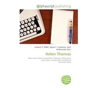 Helen Thomas: News service, Hearst Corporation, Columnist, White House press corps, Correspondent, President of the United States