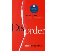 Helen Thompson – Disorder: Hard Times in the 21st Century – Tascabile