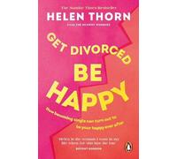 Helen Thorn Get Divorced, Be Happy (Tascabile)