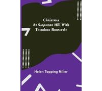 Helen Topping Mill Christmas at Sagamore Hill with Theodore Rooseve (Tascabile)