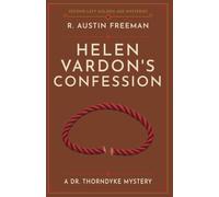 Helen Vardon's Confession: A Dr. Thorndyke Mystery