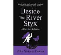 Helen Vivienne Fletcher Beside the River Styx (Tascabile)