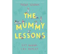 Helen Wallen The Mummy Lessons (Tascabile)