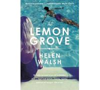 Helen Walsh The Lemon Grove (Tascabile)