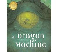 Helen Ward The Dragon Machine (Tascabile)