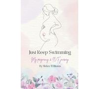 Helen Williams Just Keep Swimming - My Pregnancy and IVF Journey (Tascabile)