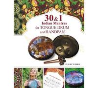 Helen Winter 30 and 1 Indian Mantras for Tongue Drum and Handpan (Tascabile)