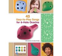 Helen Winter 45 Easy-to-Play Songs for 6-Hole Ocarina for Absolute B (Tascabile)