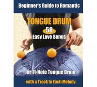 Helen Winter 58 Easy Love Songs for 11-Note Tongue Drums (Tascabile)
