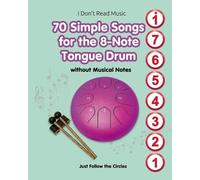 Helen Winter 70 Simple Songs for the 8-Note Tongue Drum. Without Mus (Tascabile)