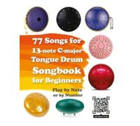 Helen Winter 77 Songs for 13-note C-major Tongue Drum. Songbook for (Tascabile)