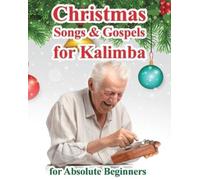Helen Winter Christmas Songs and Gospels for Kalimba. For Absolute B (Tascabile)