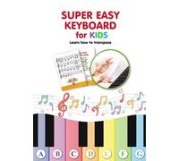 Helen Winter Super Easy Keyboard for Kids. Learn How to Transpose (Tascabile)