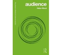 Helen Wood Audience (Tascabile) Key Ideas in Media & Cultural Studies