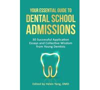 Helen Yang Your Essential Guide to Dental School Admissions (Tascabile)