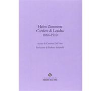 Helen Zimmern. Corriere di Londra (1884-1910) - Del Vivo C. (cur.)