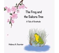 Helena A Fournier The Frog and the Sakura Tree (Copertina rigida)