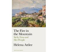 Helena Attlee The Fire in the Mountain (Copertina rigida)